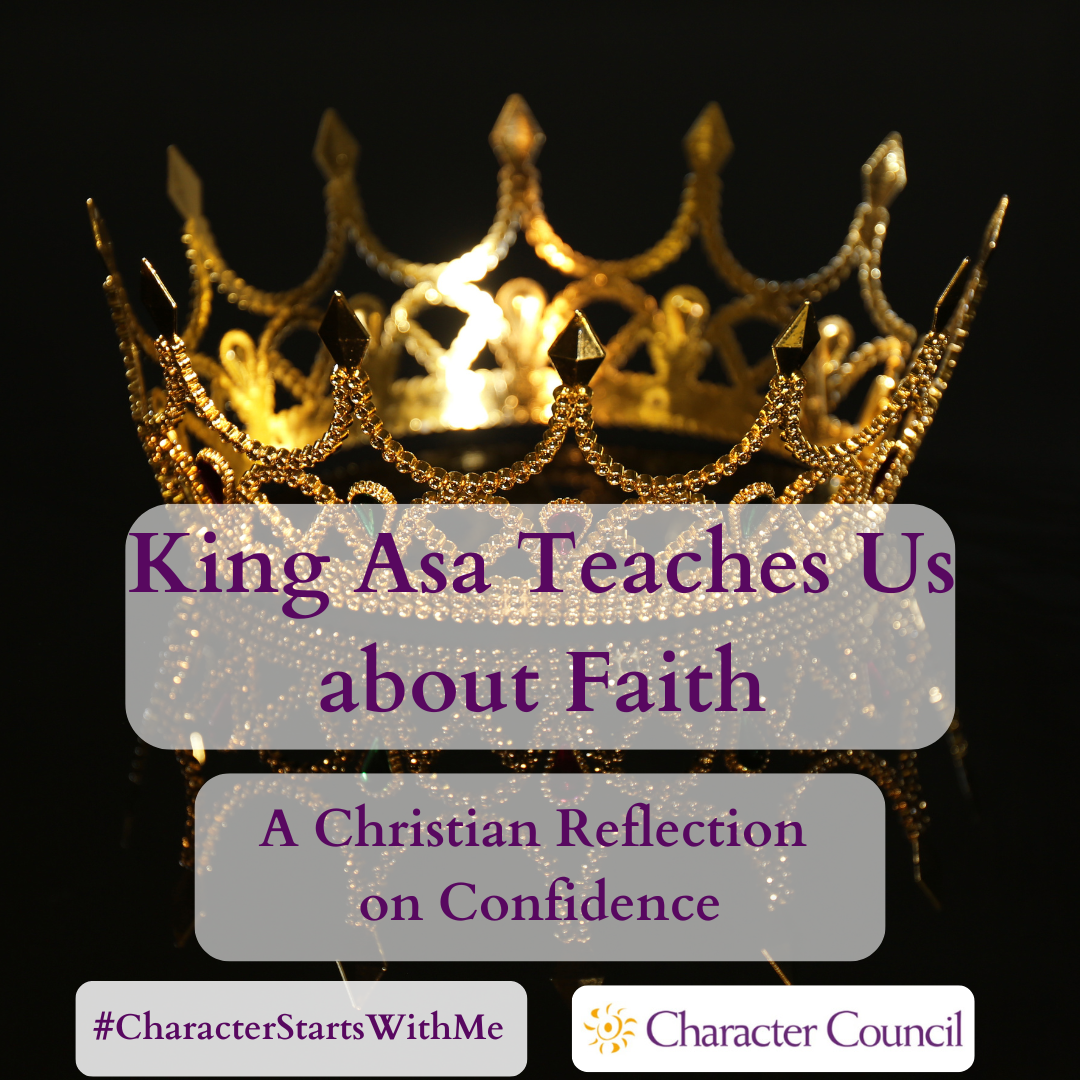 King Asa Teaches Us About Faith - Character Council